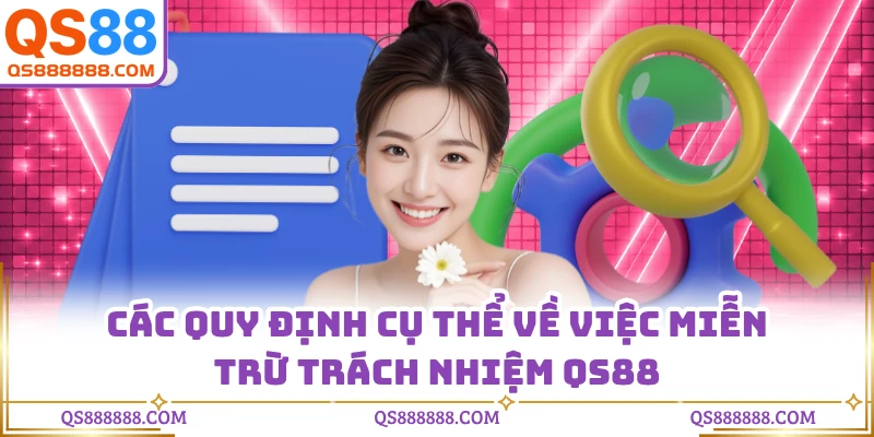 Các quy định cụ thể về việc miễn trừ trách nhiệm QS88